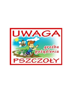 TABLICA Z NAPISEM - "UWAGA PSZCZOŁY, GROŹBA POŻĄDLENIA" - XL