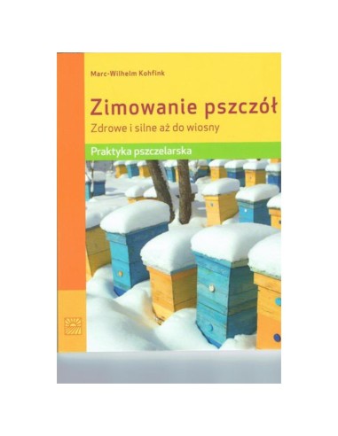 KSIĄŻKA - "ZIMOWANIE PSZCZÓŁ" ~ MARC-WILHELM...