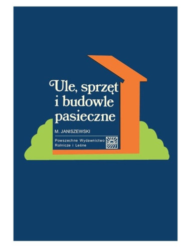 KSIĄŻKA - "ULE, SPRZĘT I BUDOWLE PASIECZNE" ~...