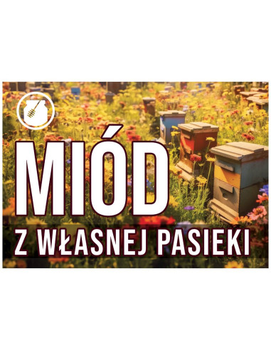 TABLICA REKLAMOWA - "MIÓD Z WŁASNEJ PASIEKI" - XL