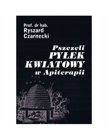 Książka "Pszczeli Pyłek Kwiatowy w Apiterapii"...
