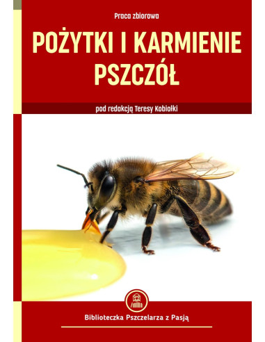 Książka – „Pożytki i karmienie pszczół” (praca...