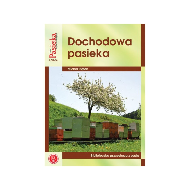 KSIĄŻKA - "DOCHODOWA PASIEKA" ~ MICHAŁ PIĄTEK