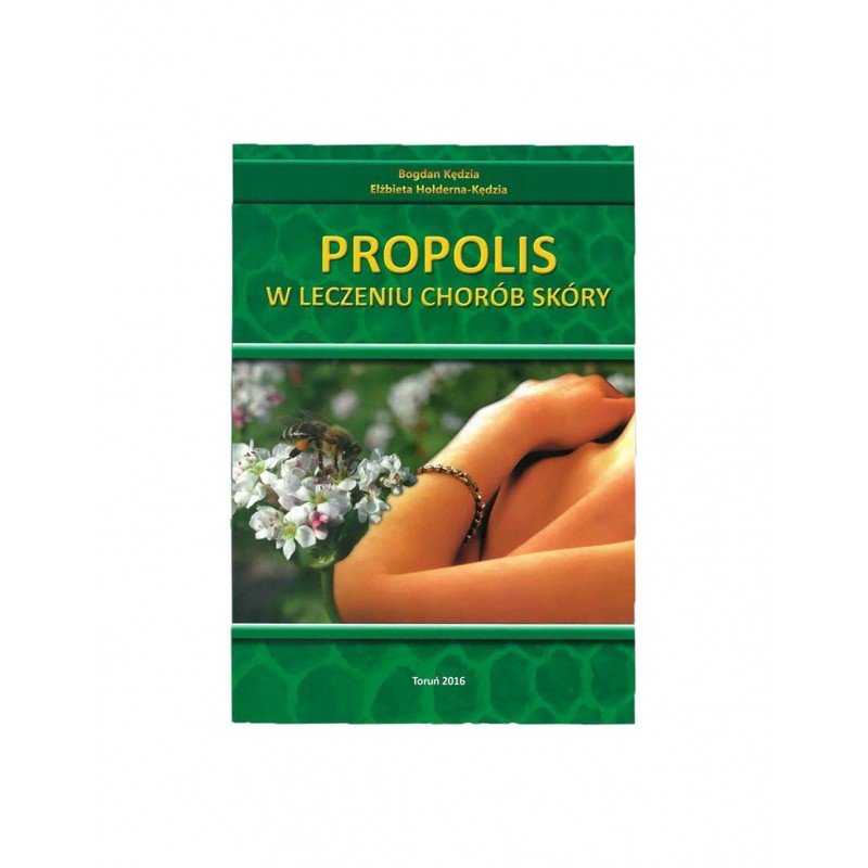 KSIĄŻKA - "PROPOLIS W LECZENIU CHORÓB SKÓRY" ~...