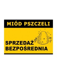 TABLICA Z NAPISEM - "MIÓD PSZCZELI, SPRZEDAŻ BEZPOŚEDNIA"...