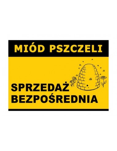 TABLICA Z NAPISEM - "MIÓD PSZCZELI, SPRZEDAŻ...